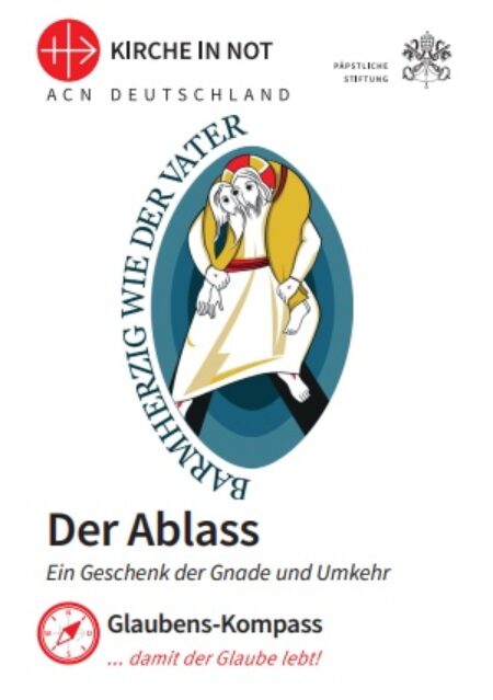 Glaubens-Kompass - „Der Ablass - Ein Geschenk der Gnade und Umkehr"
